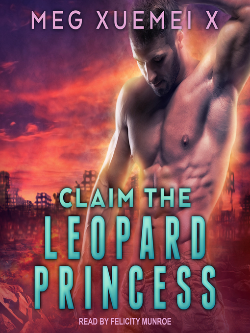 Title details for Claim the Leopard Princess by Meg Xuemei X - Available